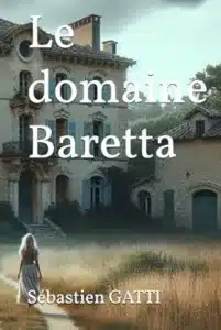 Frissonnez : « Le Domaine Baretta » de Sébastien Gatti